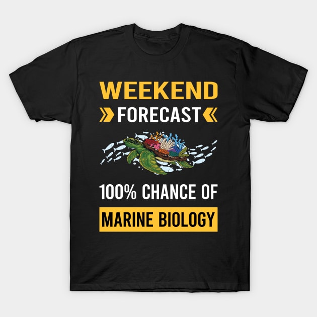 Weekend Forecast Marine Biology Biologist T-Shirt by Bourguignon Aror